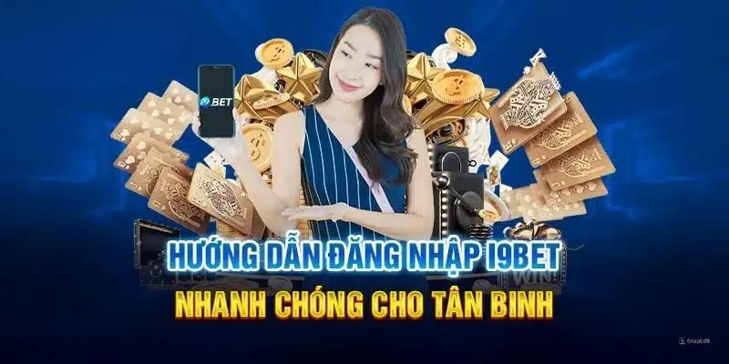 Hướng dẫn các bước tham gia quy trình Đăng nhập I9BET năm 2024