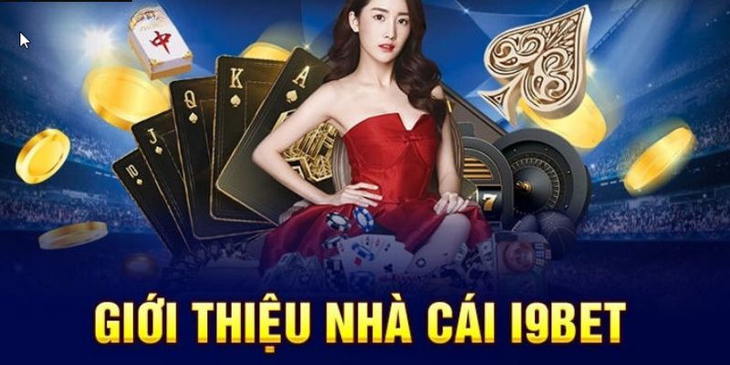 Giới Thiệu I9BET cho người chơi những đầu game đặc sắc