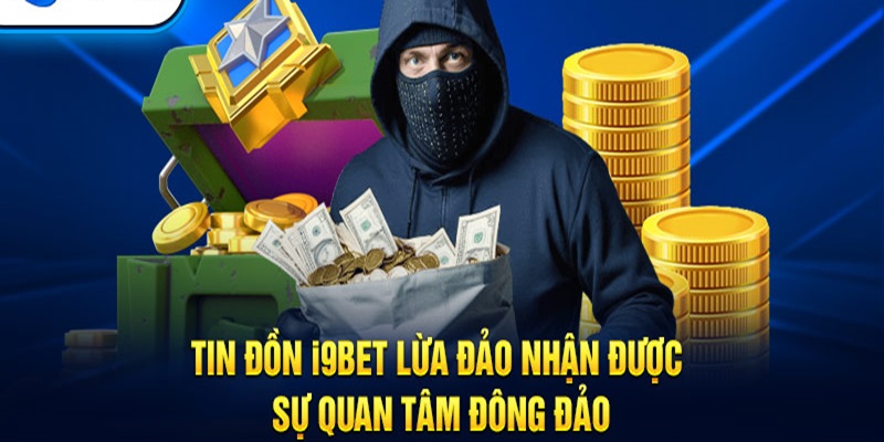 Những tin đồn về thông tin nhà cái I9Bet có lừa đảo không?